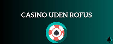Casino Danmark uden ROFUS - Rigtige Spil og Muligheder